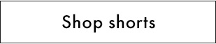 Shop shorts