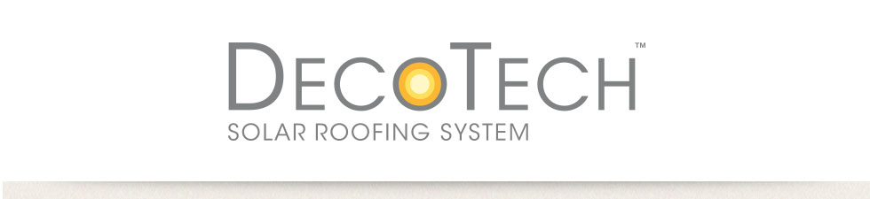 DecoTech™ Solar Roofing System