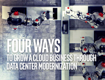 Four Ways to Grow a Cloud Business through Data Center Modernization