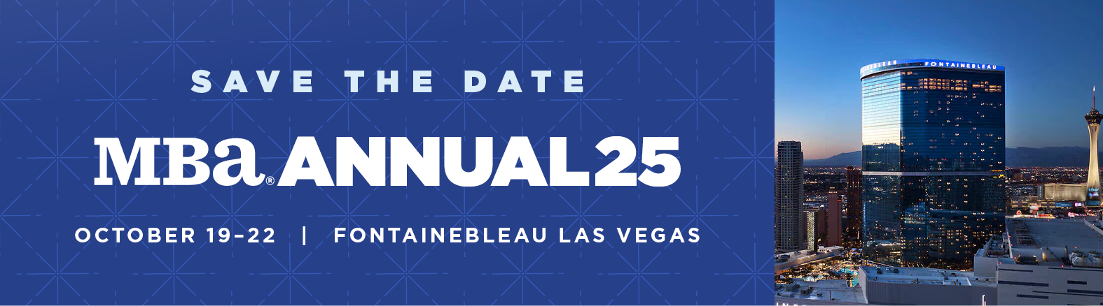 MBA Annual25 October 19-22 in Las Vegas