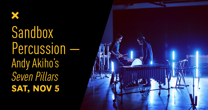 Sandbox Percussion — Andy Akiho’s Seven Pillars