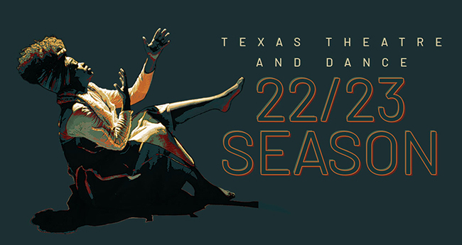 Texas Theatre and Dance 22/23 Season