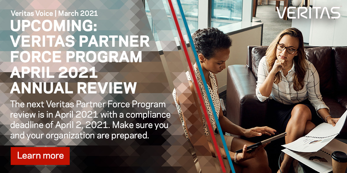 Upcoming: Veritas Partner Force Program April 2021 Annual Review
